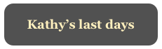 Kathy’s last days